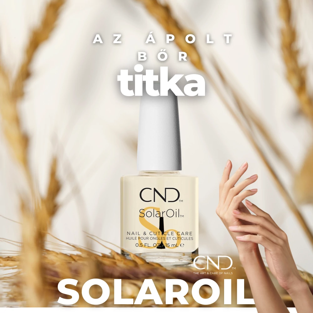 Köröm- és bőrápolás - a megoldás: CND SOLAROIL